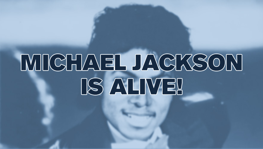 Michael Jackson Is Alive!