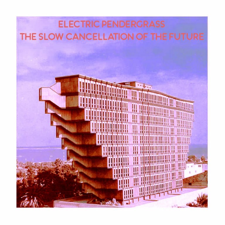 Electric Pendergrass – The Slow Cancellation Of The Future